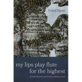 My Lips Play Flute for the Highest: Jewish Hymns and Prayers Before Jesus - Paperback