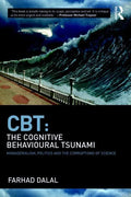 Cbt: The Cognitive Behavioural Tsunami: Managerialism, Politics and the Corruptions of Science - Paperback