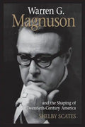 Warren G. Magnuson and the Shaping of Twentieth-Century America - Paperback