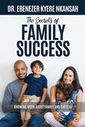 The Secrets of Family Success: Knowing More About Family and Success - Paperback