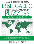 Large Print Learn Irish Gaelic with Word Search Puzzles Volume 2: Learn Irish Gaelic Language Vocabulary with 130 Challenging Bilingual Word Find Puzz - Paperback