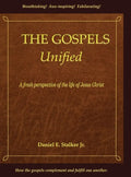 The Gospels Unified: A Fresh Perspective of the Life of Jesus Christ - Hardcover