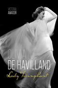 Olivia de Havilland: Lady Triumphant - Paperback