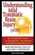 Understanding Mild Traumatic Brain Injury (MTBI): An Insightful Guide to Symptoms, Treatments, and Redefining Recovery - Paperback