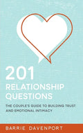201 Relationship Questions: The Couple's Guide to Building Trust and Emotional Intimacy - Paperback