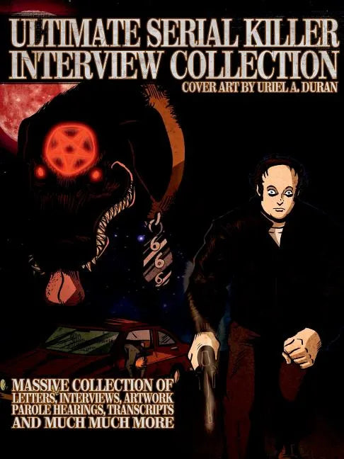 Ultimate Serial Killer Interview Collection - Paperback