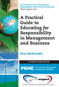 A Practical Guide to Educating for Responsibility in Management and Business - Paperback