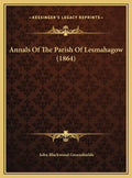 Annals Of The Parish Of Lesmahagow (1864) - Hardcover