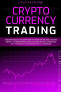 Cryptocurrency Trading: A Beginner's Guide to Learn How to Trade Bitcoin and Altcoins. Identify Top-Performing Cryptocurrencies and Understand - Paperback