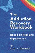 The Addiction Recovery Workbook: A 7-Step Master Plan To Take Back Control Of Your Life - Paperback
