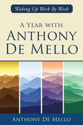 A Year with Anthony de Mello: Waking Up Week by Week - Hardcover