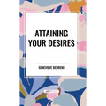 Attaining Your Desires - Hardcover