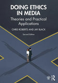 Doing Ethics in Media: Theories and Practical Applications - Paperback