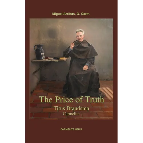 The Price of Truth: Titus Brandsma, Carmelite - Paperback