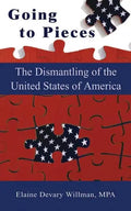 Going to Pieces: The Dismantling of the United States of America - Paperback