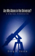 Are We Alone in the Universe? a Biblical Perspective - Paperback