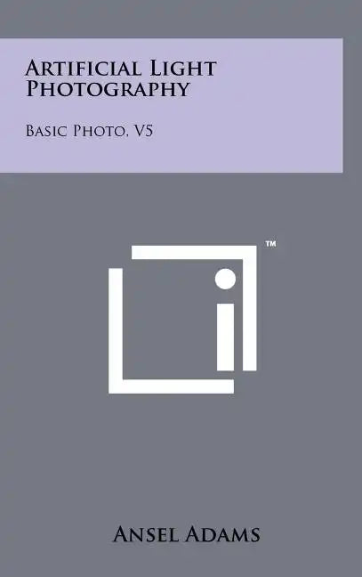Artificial Light Photography: Basic Photo, V5 - Hardcover