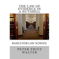 The Law of Evidence in a Nutshell: Basics for Law School - Paperback