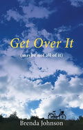 Get Over It: (maybe not all of it) - Paperback