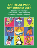Cartillas para Aprender a Leer Español turco Juegos Educativos. Libros Infantiles 2-8 años - Cuadros Coloridos: 200 primeras palabras flashcards españ - Paperback