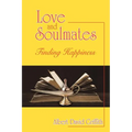 Love and Soulmates: Finding Happiness - Paperback