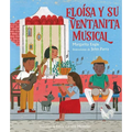 Eloísa Y Su Ventanita Musical (Eloísa's Musical Window) - Paperback