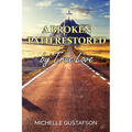 A Broken Path Restored by True Love - Paperback