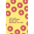 The Simpsons, Satire, and American Culture - Paperback
