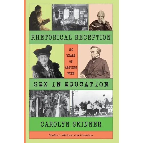 Rhetorical Reception: One Hundred and Fifty Years of Arguing with Sex in Education - Paperback