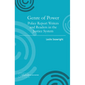 Genre of Power: Police Report Writers and Readers in the Justice System - Paperback