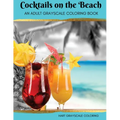 Cocktails on the Beach: A Grayscale Adult Coloring Book - Paperback