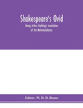 Shakespeare's Ovid: being Arthur Golding's translation of the Metamorphoses - Paperback