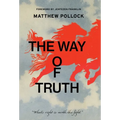 The Way of Truth: What's Right is Worth the Fight - Hardcover