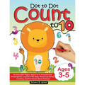 Dot To Dot Count To 10: 30 Colorable Pages, Ages 3 to 5, Preschool to Kindergarten, Connect The Dots; Numerical Order, Counting, and Fun Facts - Paperback