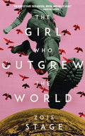 The Girl Who Outgrew the World - Paperback