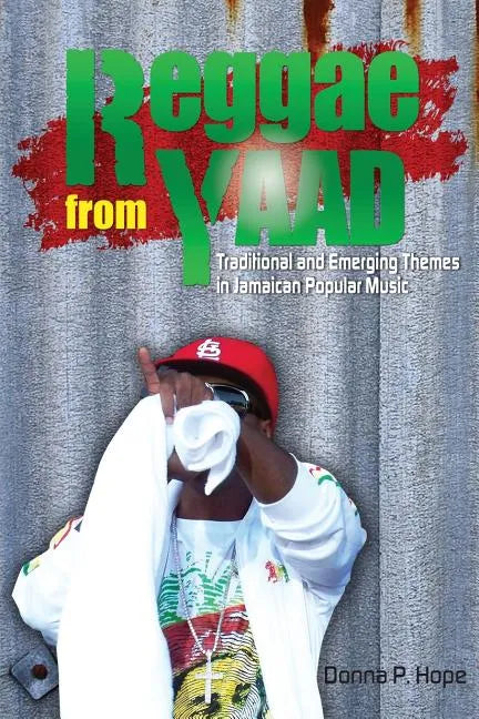 Reggae from Yaad: Traditional and Emerging Themes in Jamaican Popular Music - Paperback
