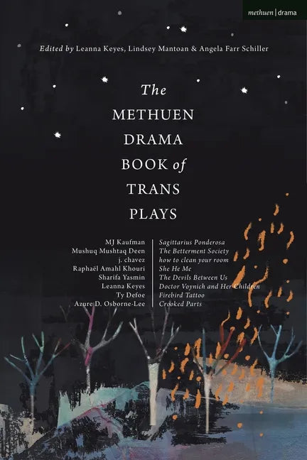 The Methuen Drama Book of Trans Plays: Sagittarius Ponderosa; The Betterment Society; How to Clean Your Room; She He Me; The Devils Between Us; Doctor - Hardcover