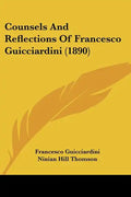 Counsels and Reflections of Francesco Guicciardini (1890) - Paperback