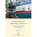 Horizontalism and Historicity in Argentina: Cultural Dialogues of the Post-Crisis Era - Paperback