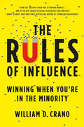 The Rules of Influence: Winning When You're in the Minority - Hardcover