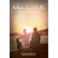 When Love Calls: A Memoir of Great Devotion - Paperback