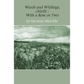 Weeds and Wildings: chiefly with a Rose or Two - Paperback