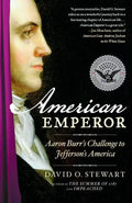 American Emperor: Aaron Burr's Challenge to Jefferson's America - Paperback