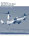 The History of the XV-15 Tilt Rotor Research Aircraft: From Concept to Flight - Paperback