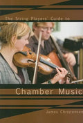 The String Player's Guide to Chamber Music - Paperback