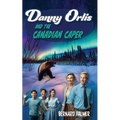 Danny Orlis and the Canadian Caper - Paperback