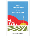 Dios, La Tecnología Y La Vida Cristiana - Paperback