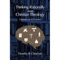 Thinking Rationally About Christian Theology: A Handbook on Polemics - Paperback