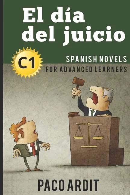 Spanish Novels: El día del juicio (Spanish Novels for Advanced Learners - C1) - Paperback