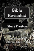 Bible Revealed: Understanding Historical Bible Truths - Paperback
